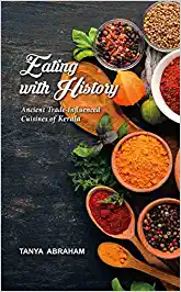 Eating with History -Ancient Trade-Influenced Cuisines of Kerala